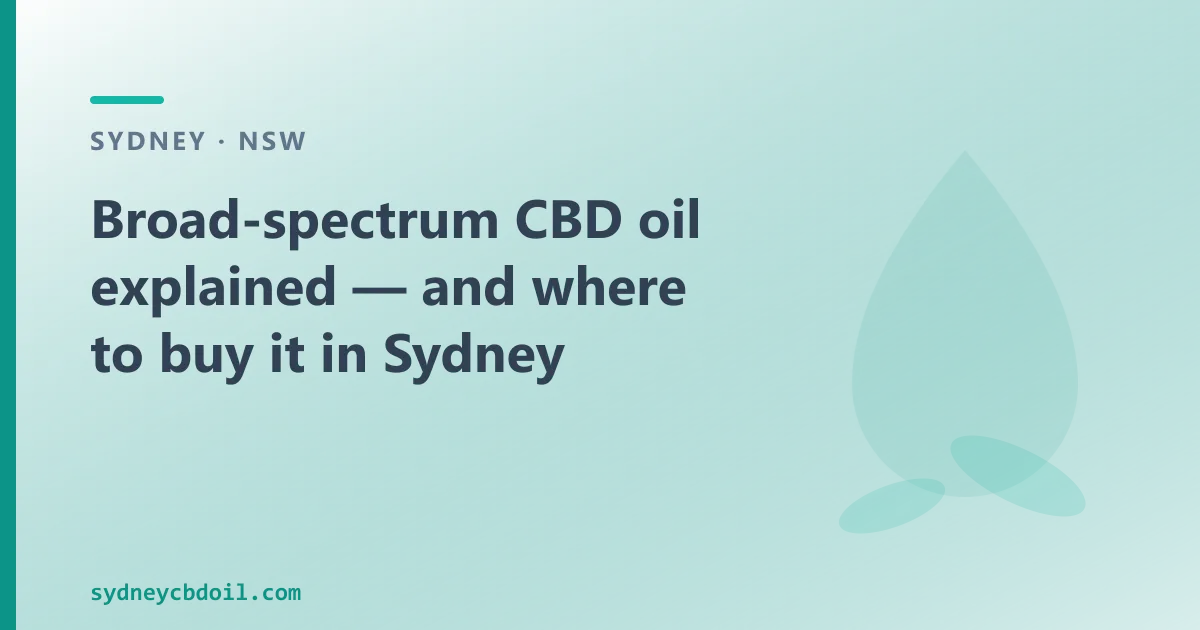 Broad-spectrum CBD oil explained — and where to buy it in Sydney